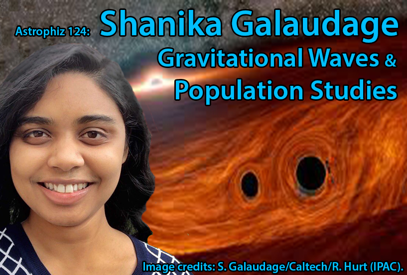 Astrophiz124 ~ Shanika Galaudage – Gravitational waves and population studies